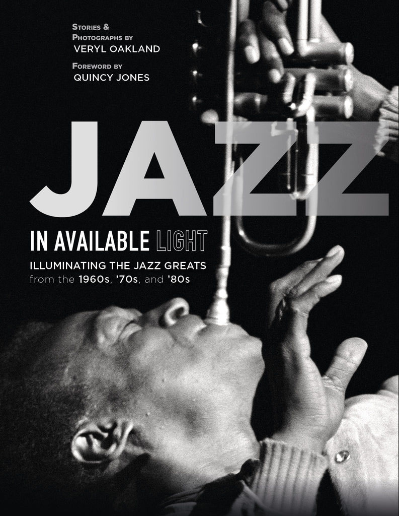 Jazz in Available Light : Illuminating the Jazz Greats from the